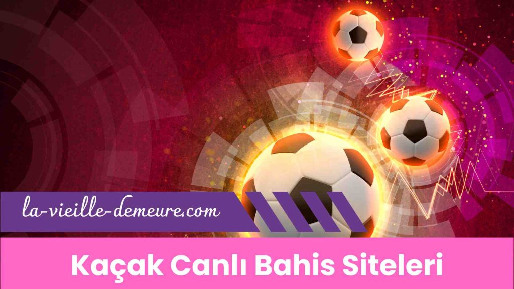 Kaçak Canlı Bahis Siteleri